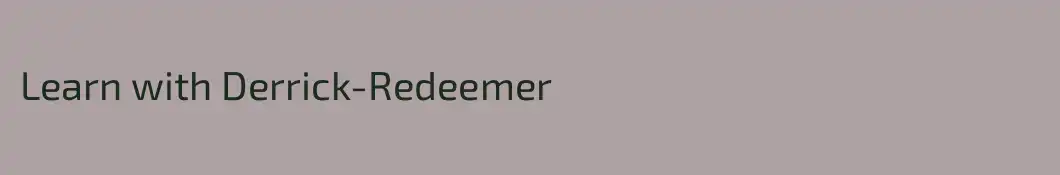 Learn with Derrick-Redeemer